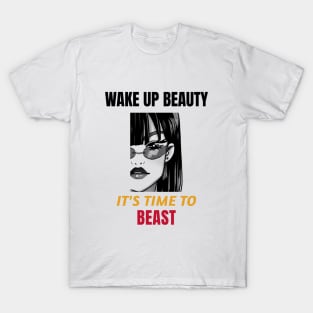 Wake Up Beauty, It's Time to Beast T-Shirt